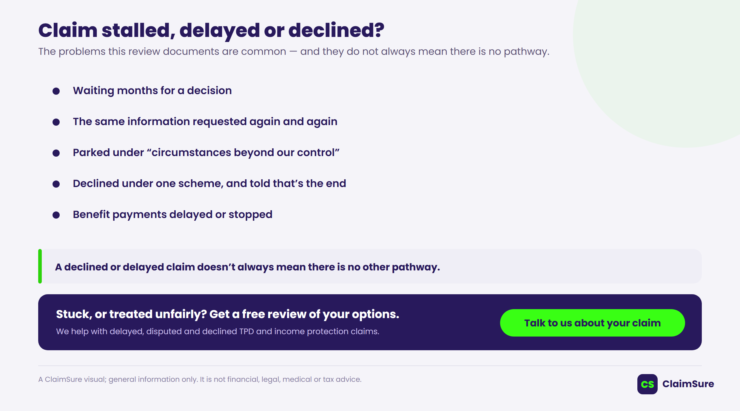 Graphic titled Claim stalled, delayed or declined — listing common claim problems: waiting months for a decision, the same information requested repeatedly, being parked under circumstances beyond our control, being declined under one scheme and told that is the end, and benefit payments delayed or stopped — with the message that a declined or delayed claim doesn't always mean there is no other pathway